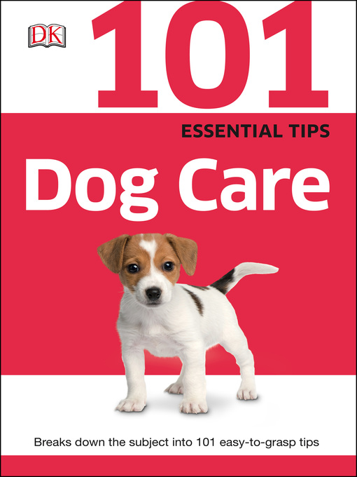 Title details for 101 Essential Tips Dog Care by DK - Available